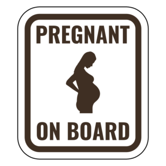 Pregnant On Board Sticker (Brown)